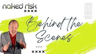 Behind the Scenes with Naked Risk