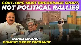 Why the cricket maidaans of Mumbai are dying | Bombay Sport Exchange with Nadim Memon