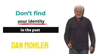 ✝️ Don&rsquo;t find your identity in the past - Dan Mohler