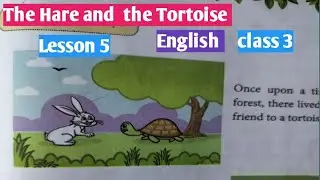 The Hare and the Tortoise  || class 3 English chapter 5 || The Hare and the Tortoise, class 3