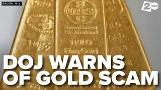 Oregon DOJ warns Oregonians about uptick in 'gold bar scam' reports