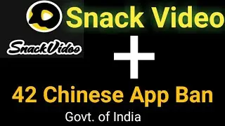 Snack video App Ban in India//43 Chinese App Ban By Indian Government