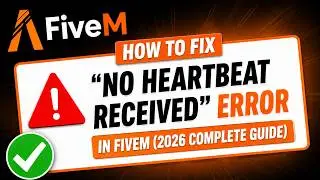 How to Fix “No Heartbeat Received” Error in FiveM (2026 Complete Guide)