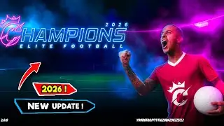 Champions Elite Football 2026 / Global Launch Update Released Game [60 FPS]