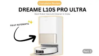 Dreame L10S Pro Ultra Heat | Complete Review India | Part 2 | Tech Spinner