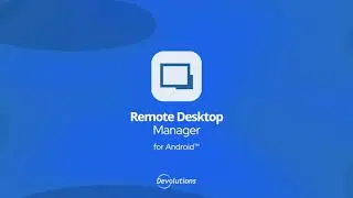 30+ protocols & IT tools in your pocket | Devolutions Remote Desktop Manager for Android