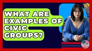 What Are Examples Of Civic Groups? - We Are Liberal
