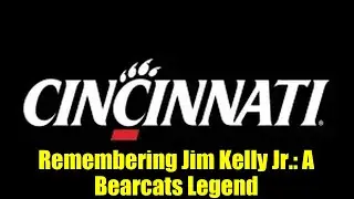 Вспоминая Джима Келли-младшего: легенда Bearcats