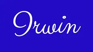 Learn how to Sign the Name Irwin Stylishly in Cursive Writing