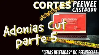 [Cortes PeeWeeCast 99] Compila&ccedil;&atilde;o de trechos do PeeWeeCast pelo Adonias parte 5