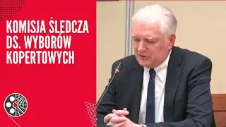 Przesłuchanie Jarosława Gowina na komisji ds. wyborów kopertowych cz. 2