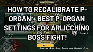 HOW TO RECALIBRATE P-ORGAN + BEST P-ORGAN SETTINGS FOR ARLECCHINO!  #LIES OF P OVERTURE (PS5 PRO)