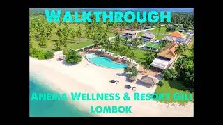 Walkthrough Anema Wellness & Resort Gili Lombok. 2024