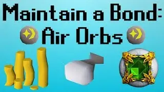 [OSRS] Maintain a Bond | Air Orbs