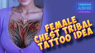 ASMR: Female Chest Tribal Tattoo Idea 4K Whispering My Way Through This