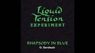 Liquid Tension Experiment - Gershwin: Rhapsody In Blue (Live 2008)