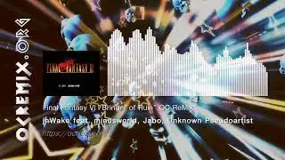 Final Fantasy VI OC ReMix by jnWake & more: 