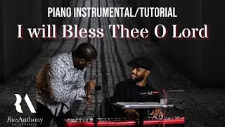 I Will Bless Thee O Lord Piano Instrumental Tutorial