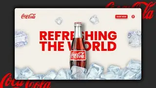 Redesigning the Coca-Cola Website in HTML and CSS Using GSAP Animation