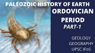 Paleozoic History Of Earth | Ordovician Period Part-1 | Geology | Geography | Geologic time scale