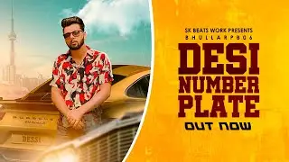 Desi Number Plate: BhullarPB06 | SK Beats | Latest Punjabi Song 2023 | New Punjabi Songs 2024