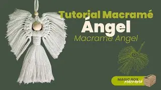 Tutorial Angel macramé - DIY Macrame Angel - MAGIC BOX✨
