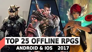 Top 25 OFFLINE RPG Games 2017 (Android & iOS)- HD