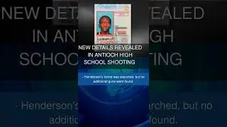 New details revealed in Antioch High School shooting
