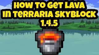 How to Get Lava in Terraria Skyblock 1.4.5