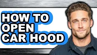 How to Open Car Hood (full Guide)