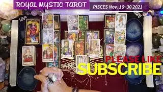 PISCES NOVEMBER 16-30 2021 BEING IN SPIRIT MIND BRINGS YOU TO YOUR GOAL LOGIC WILL NOT SERVE YOU NOW