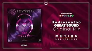 MOT007 - Padresantoo - Great Sound (Original Mix) - [House - Neo Soul]