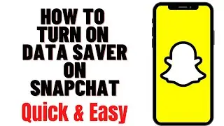 HOW TO TURN ON DATA SAVER ON SNAPCHAT