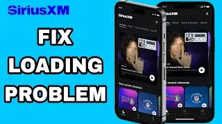 How To Fix And Solve Loading Problem On SiriusXM App | Final Solution