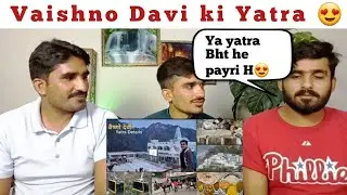 Vaishno Devi Yatra | Vaishno Devi Tour Guide | Complete Information | Mata Vaishno|PAKISTAN REACTION