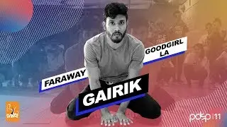 Gairik I Big Dance - PDSP 11 I Good Girl LA Faraway