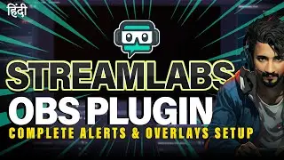 STREAMLABS Plugin for OBS Studio in HINDI : Setup Alerts + BONUS TUTORIAL !