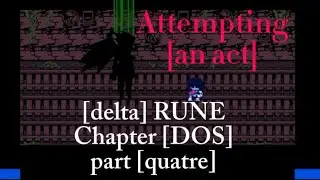 [delta]RUNE [proper voices] BY THIS [slime] - CH.2 Part [quatro]!