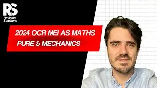 2024 OCR MEI AS Maths Pure & Mechanics - Walkthrough