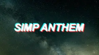 Savage Ga$p - Simp Anthem (Lyrics)