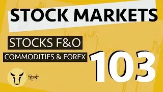 Stocks, F&O, Commodities & Forex - Basics in Hindi | Stock Marker 103