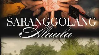 SARANGGOLANG ALAALA || FILM BY GROUP 1 (GNED 08)