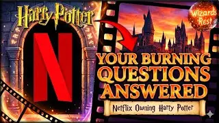 Your BURNING Harry Potter Questions ANSWERED After Netflix/Warner Bros Deal!
