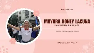 MAYORA HONEY LACUNA  PALABAN NA RIN SA MGA BLACK PROPAGANDA DAW !