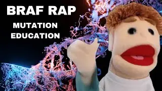 BRAFv600e Rap (Mutation Education)