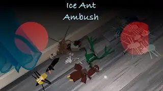 Peter&rsquo;s Misadventures: Ice Ant Ambush
