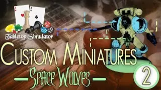 Tabletop Simulator Custom Miniature Guide - Warhammer 40K Space Wolves Blender Kitbash (Part 2)