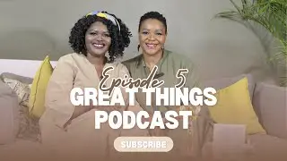Ep 5: Ep 5: My Sister's Keeper with Nkateko Ndala-Magoro | Great Things Podcast