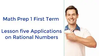Math Prep 1 First Term Lesson five Applications on Rational Numbers