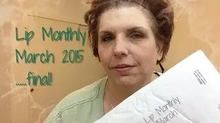 Lip Monthly Unbagging | March 2015